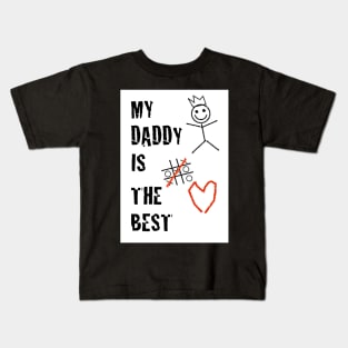 My Daddy Is The Best Kids T-Shirt